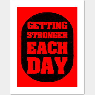 Getting Stronger Each Day Posters and Art